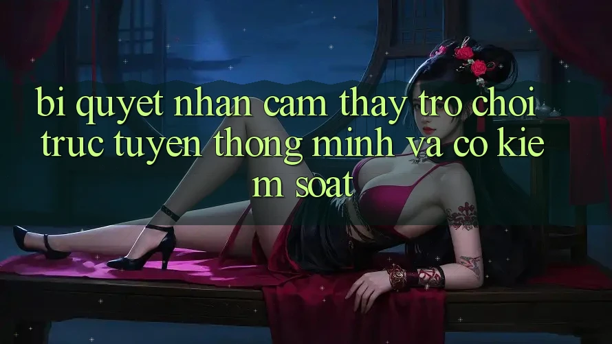 Bí Quyết Nhận cảm thấy Trò chơi trực tuyến Thông Minh Và Có kiểm soát Bí Quyết Nhận cảm thấy Trò chơi trực tuyến Thông Minh Và Có kiểm soát