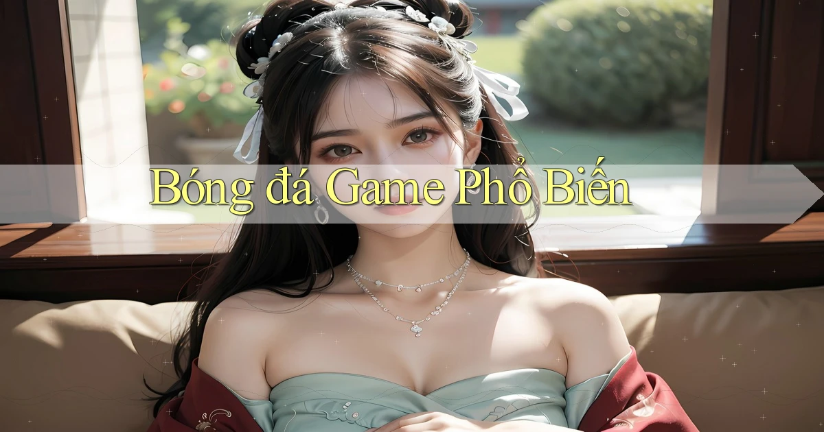 Bóng đá Game phổ biến