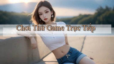 Chơi thử Game trực tiếp