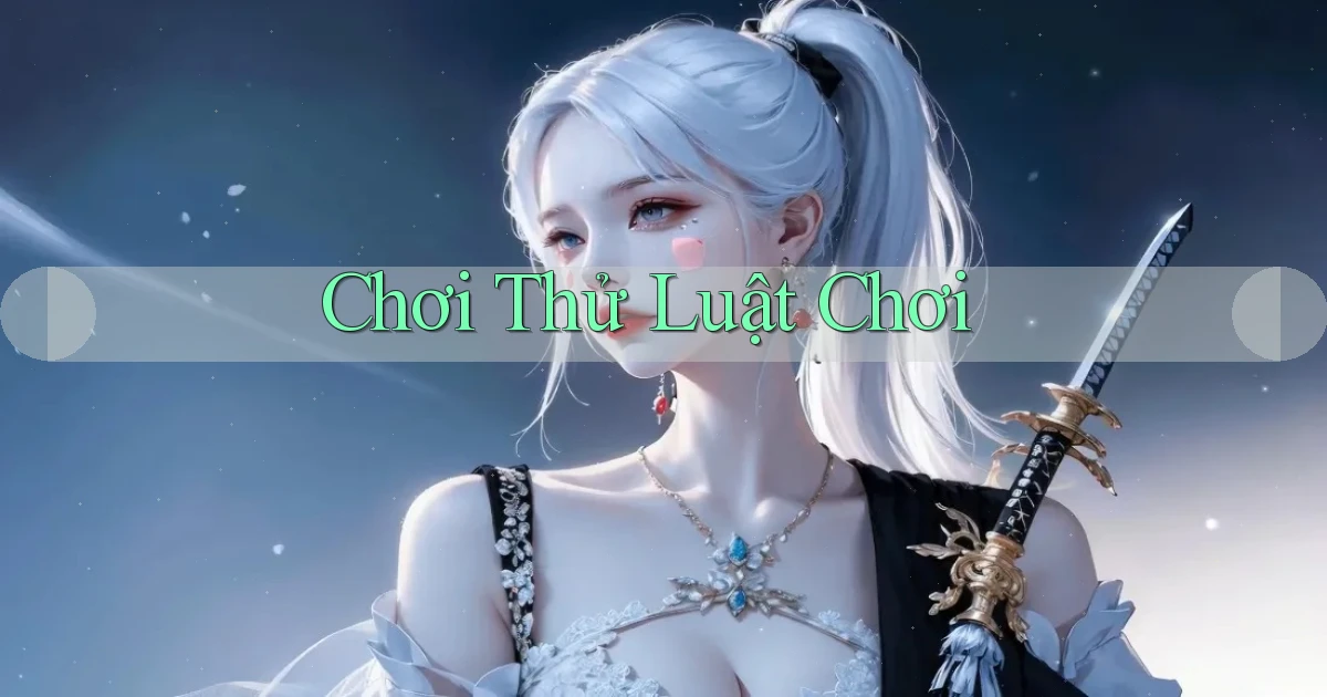 Chơi thử Luật chơi