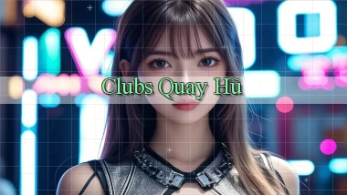 Clubs Quay hũ