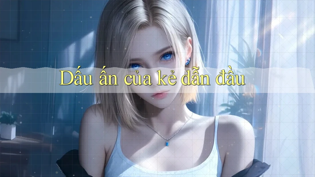 Dấu ấn của kẻ dẫn đầu
