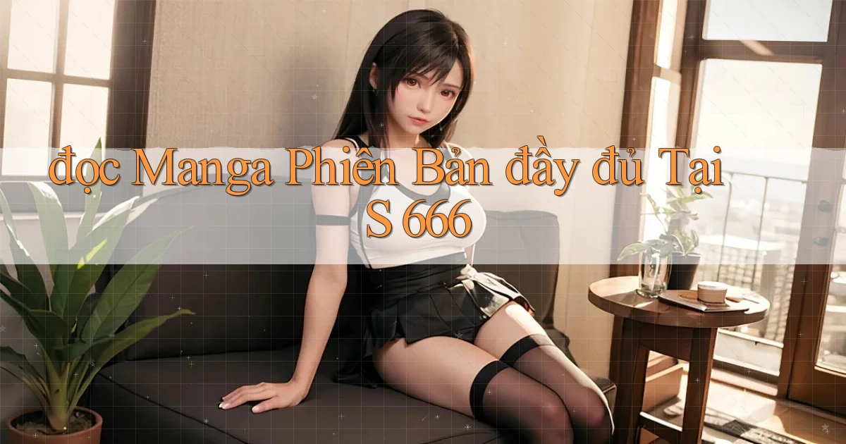 đọc manga phiên bản đầy đủ tại s 666