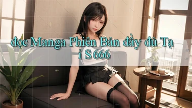 đọc manga phiên bản đầy đủ tại s 666