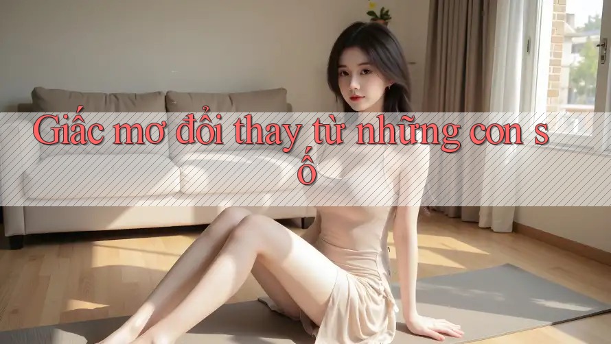 Giấc mơ đổi thay từ những con số