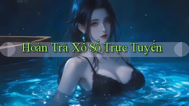 Hoàn trả Xổ số trực tuyến