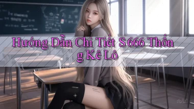 hướng dẫn chi tiết s 666 thống kê lô