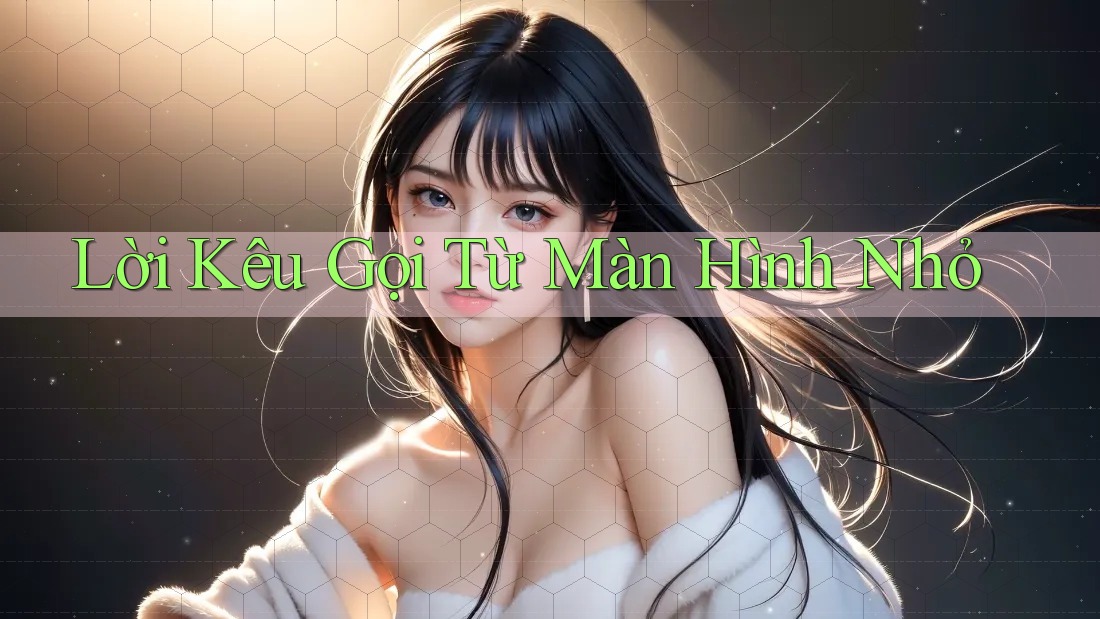 Lời Kêu Gọi Từ Màn Hình Nhỏ