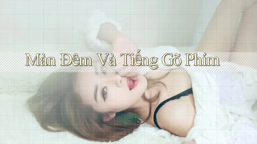 Màn Đêm Và Tiếng Gõ Phím