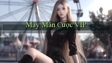 May mắn Cược VIP