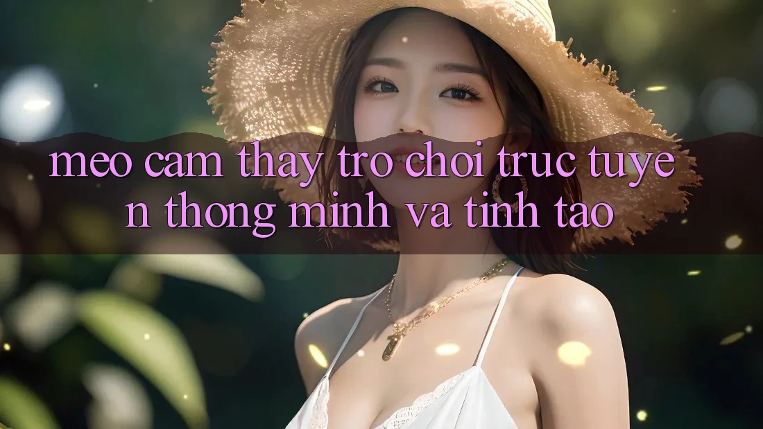 Mẹo Cảm thấy Trò chơi trực tuyến Thông Minh Và Tỉnh táo Mẹo Cảm thấy Trò chơi trực tuyến Thông Minh Và Tỉnh táo
