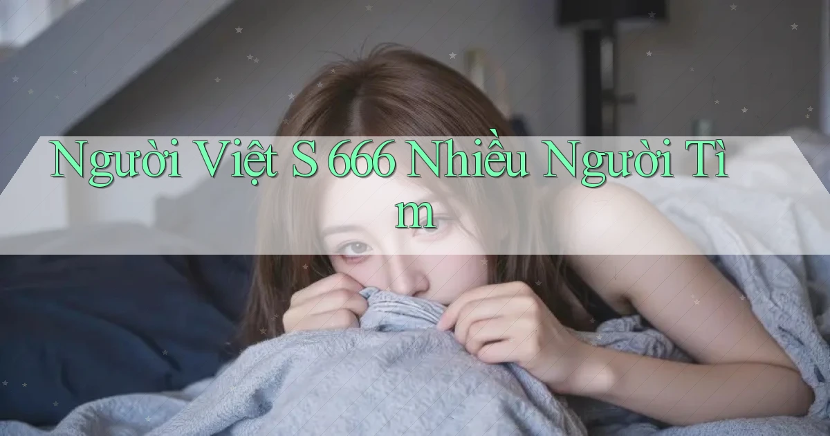 người việt s 666 nhiều người tìm