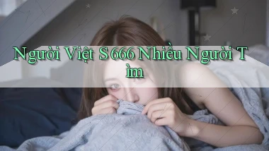 người việt s 666 nhiều người tìm