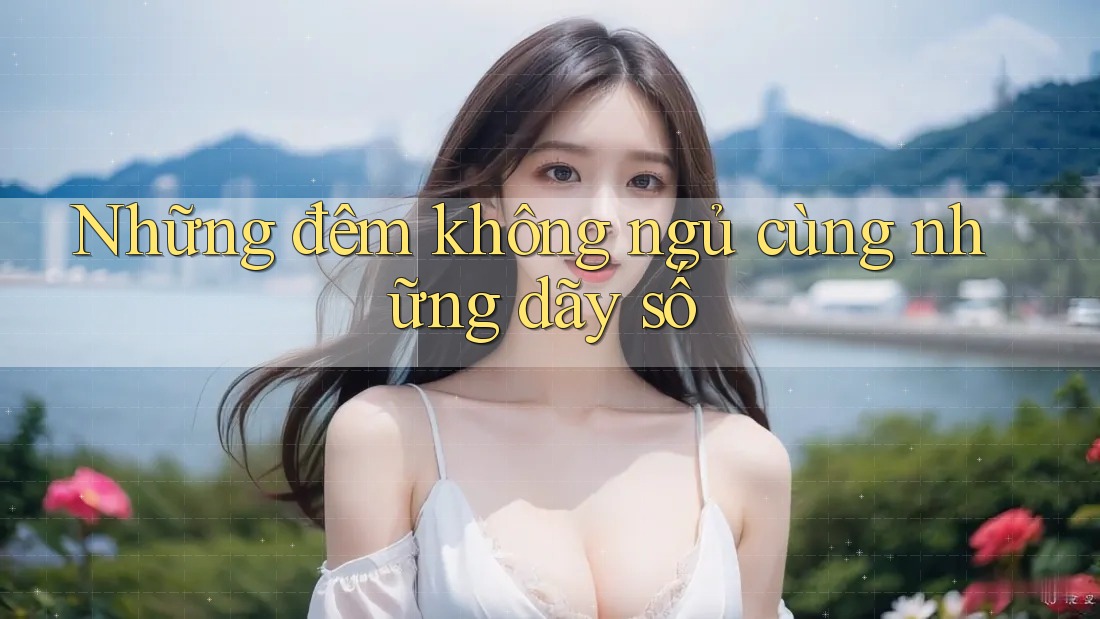 Những đêm không ngủ cùng những dãy số