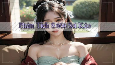 phân tích s 666 soi kèo