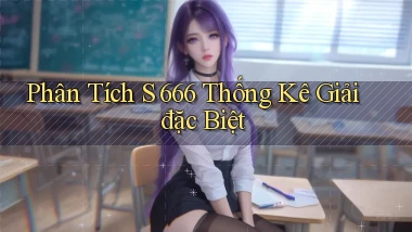 phân tích s 666 thống kê giải đặc biệt