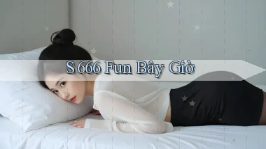 s 666 fun bây giờ