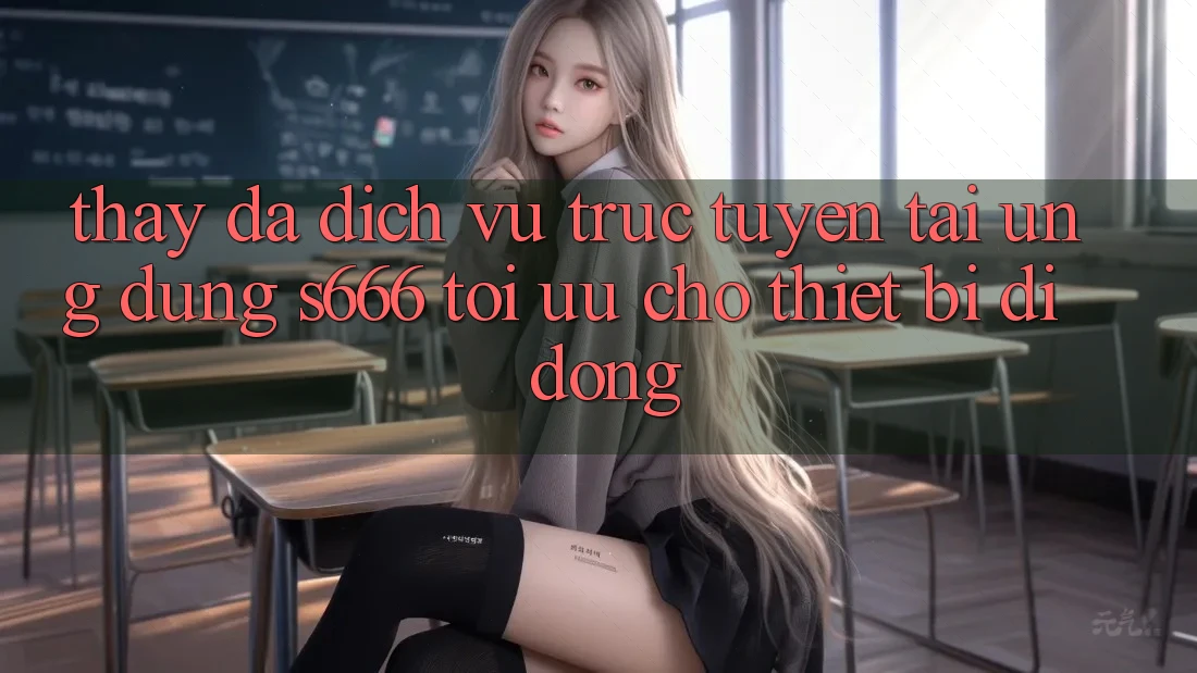 Thấy Đa Dịch vụ trực tuyến – Tải Ứng dụng s666 Tối Ưu Cho Thiết Bị Di Động Thấy Đa Dịch vụ trực tuyến – Tải Ứng dụng s666 Tối Ưu Cho Thiết Bị Di Động