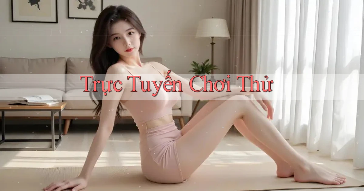 Trực tuyến Chơi thử