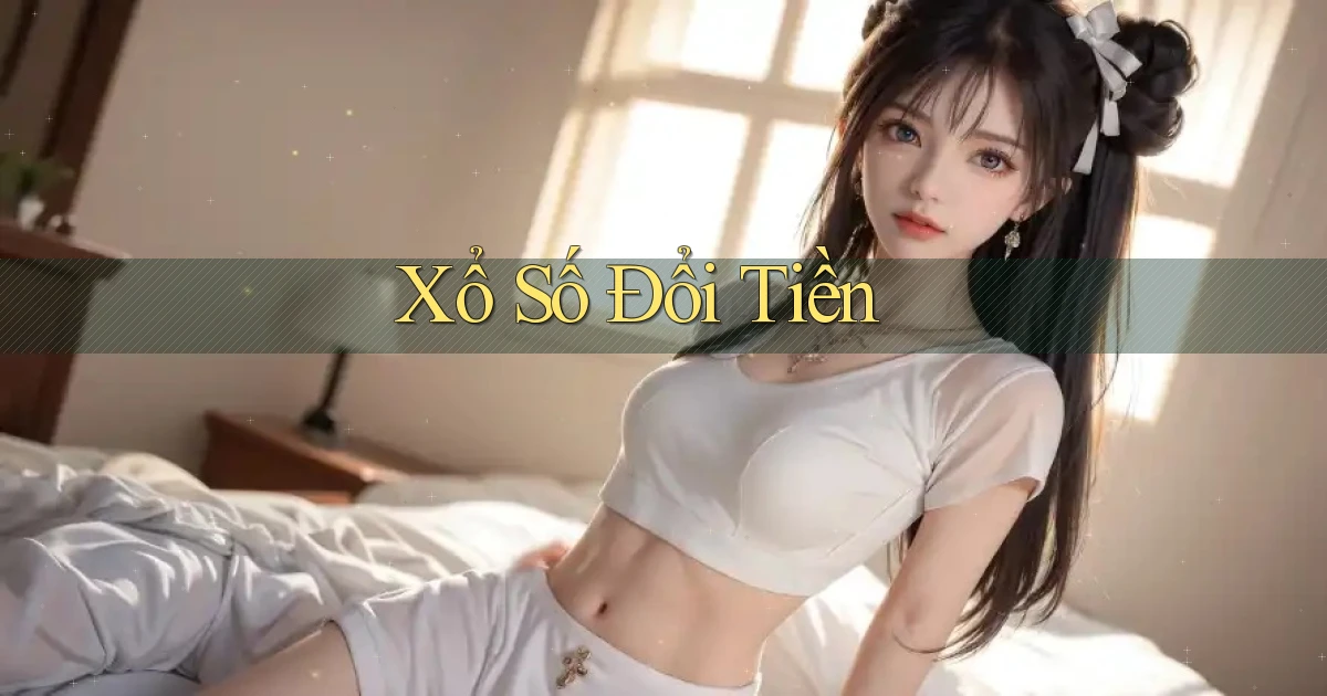 Xổ số Đổi tiền